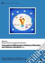 International bibliography of history of education and children's literature (2015). Ediz. multilingue