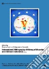 International bibliography of history of education and children's literature (2015). Ediz. multilingue libro