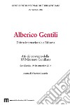 Alberico Gentili. Diritto internazionale e Riforma. Atti del convegno (San Ginesio, 19-20 settembre 2014) libro