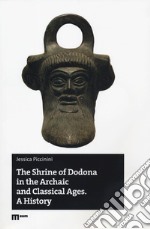 The shrine of Dodona in the archaic and classical ages. A History