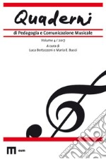 Quaderni di pedagogia e comunicazione musicale (2017). Vol. 4 libro