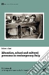 Education, school and cultural processes in contemporary Italy libro