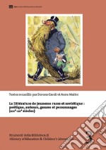 La littérature de jeunesse russe et soviétique: poétique, auteurs, genres et personnages (XIXe-XXe siècles) libro