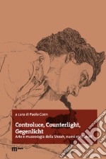 Controluce, counterlight, gegenlicht. Arte e museologia della Shoah, nuovi contributi libro