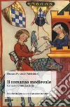 Il romanzo medievale. Genesi e forme classiche libro