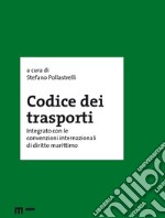 Codice dei trasporti integrato con le convenzioni internazionali di diritto marittimo libro