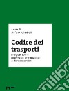 Codice dei trasporti integrato con le convenzioni internazionali di diritto marittimo libro