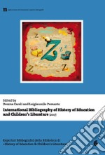 International Bibliography of History of Education and Children's Literature (2017). Ediz. multilingue
