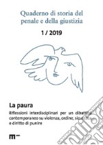 Quaderno di storia del penale e della giustizia (2019). Vol. 1: La paura libro