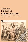 Il governo rappresentativo. Cultura politica, sfera pubblica e diritto costituzionale nell'Italia del XIX secolo libro di Mecca Giuseppe