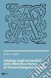 Catalogo degli incunaboli della Biblioteca storica di Palazzo Campana di Osimo libro
