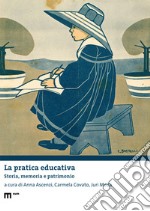 La pratica educativa. Storia, memoria e patrimonio libro