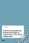 Il diritto di superficie nei sistemi delle regole di appartenenza: uno studio comparativo libro