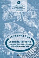 Lo snodo/la svolta. Permanenze, riemersioni e dialettica dei livelli di cultura nel testo