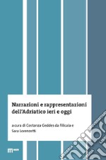 Narrazioni e rappresentazioni dell'Adriatico ieri e oggi libro