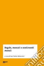 Regole, mercati e sentimenti morali libro