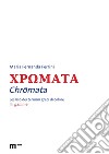 Chromata. Lessico dei termini greci di colore. Vol. 3: Gamma libro