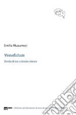 Veneficium. Storia di un crimine atroce libro