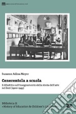 Cenerentola a scuola. Il dibattito sull'insegnamento della storia dell'arte nei licei (1900-1943)