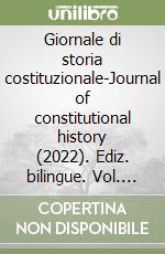 Giornale di storia costituzionale-Journal of constitutional history (2022). Ediz. bilingue. Vol. 44/2: Rule of Law e Rechtsstaat. Prospettive storiche e procedurali-Rule of Law and Rechtsstaat. Historical and Procedural Perspectives libro