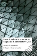 Povertà e rilancio economico degli Enti di Terzo Settore (ETS) libro