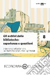 Gli archivi delle biblioteche: esperienze e questioni libro