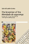 The invention of the Mandado de segurança. Protecting rights and (re)building the state in the Vargas Era (Brazil 1934-1945) libro