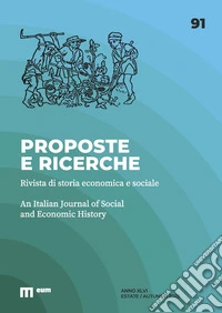Proposte e ricerche. Rivista di storia economica e sociale (2023). Vol. 91: Estate/Autunno libro