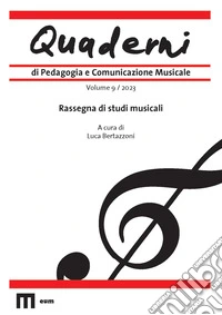 Quaderni di pedagogia e comunicazione musicale (2023). Vol. 9: Rassegna di studi musicali libro