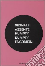 Segnale assente: Humpty Dumpty encomion