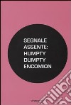 Segnale assente: Humpty Dumpty encomion libro