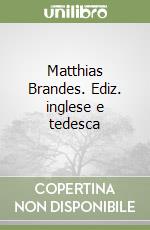 Matthias Brandes. Ediz. inglese e tedesca libro