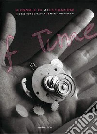 Biennale di Alessandria. Shapes of time. Catalogo della mostra (Alessandria, 2008) Ediz. Inglese e francese libro