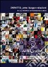 Impatto arte. Luogo+relazioni. Primo premio Arteingenua 2008. Ediz. italiana e inglese libro
