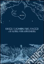 Degli uomini selvaggi e d'altre forasticherie