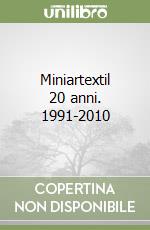 Miniartextil 20 anni. 1991-2010 libro