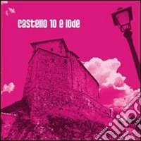 Castello 10 e lode. Ediz. illustrata