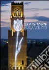 Tulip on tower. Ediz. multilingue libro