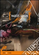 Marcus Jansen. Ediz. illustrata libro