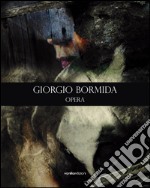 Giorgio Bormida. Opera. Ediz. multilingue