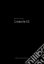 Lemeh42 (2004-2014). Ediz. multilingue libro