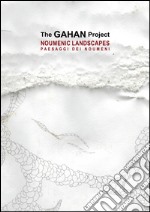 The Gahan projet. Noumenic landscape. Ediz. multilingue