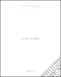 Alessandro Cannistra. A.lta C.uota. Ediz. illustrata libro