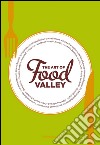 The art of food valley. Ediz. illustrata libro