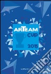 Arteam Cup 2015. Ediz. illustrata libro