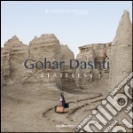 Gohar Dashti. Stateless. Ediz. multilingue libro