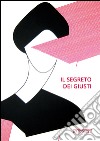 Il segreto dei Giusti. Ediz. illustrata libro