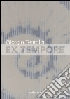 Giorgio Tentolini. Ex tempore. Catalogo della mostra (Rubiera, 7 maggio-9 luglio 2016). Ediz. multilingue libro di Galbiati M. (cur.)