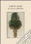 Urpflanze, la natura dell'idea. Ediz. multilingue libro di Martini Alberto M.