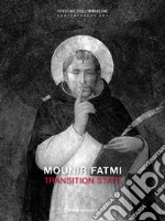 Mounir Fatmi. Transition State. Catalogo della mostra (Milano, 26 ottobre 2017-7 gennaio 2018). Ediz. italiana e inglese